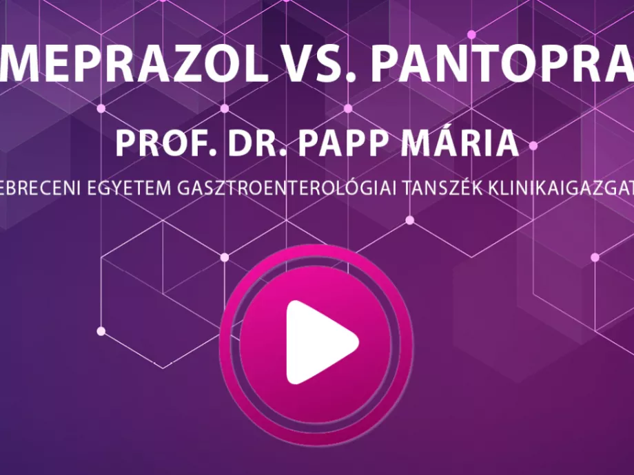Prof. Dr. Papp Mária - EZOMEPRAZOL VS. PANTOPRAZOL